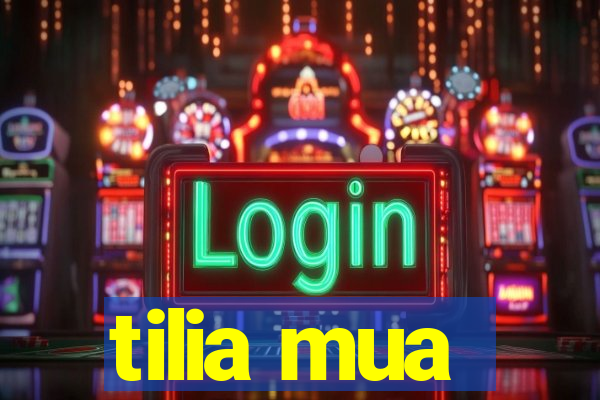tilia mua